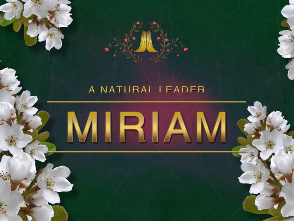 A natural leader Miriam - Womenatworship.com
