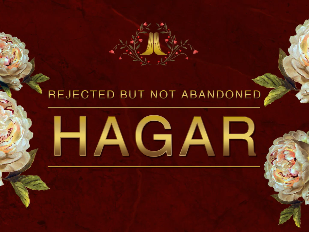 Rejected but not abandoned hagar - Womenatworship.com